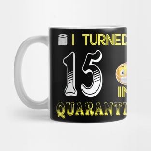 I Turned 15 in quarantine Funny face mask Toilet paper Mug